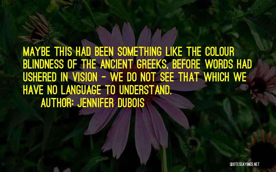 Dubois Quotes By Jennifer DuBois