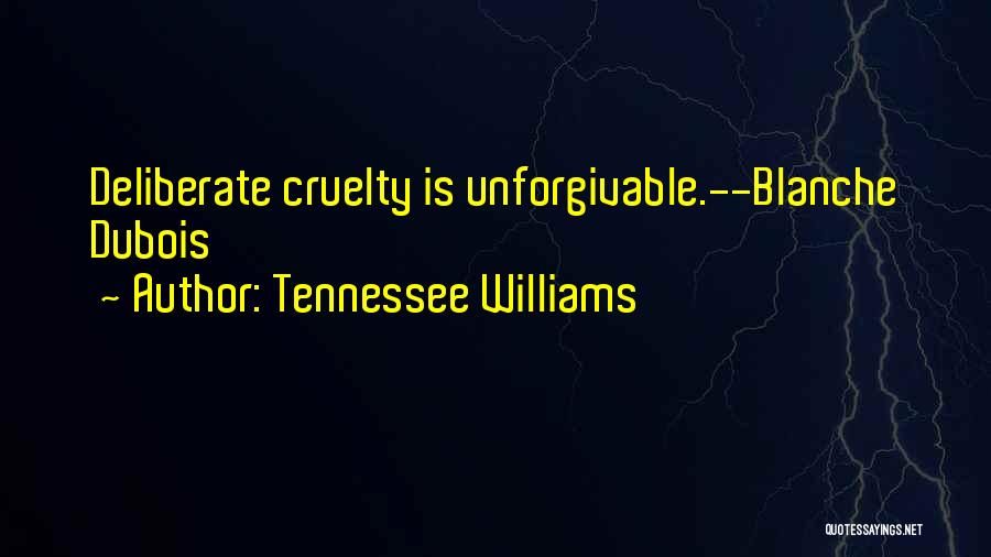 Dubois Quotes By Tennessee Williams