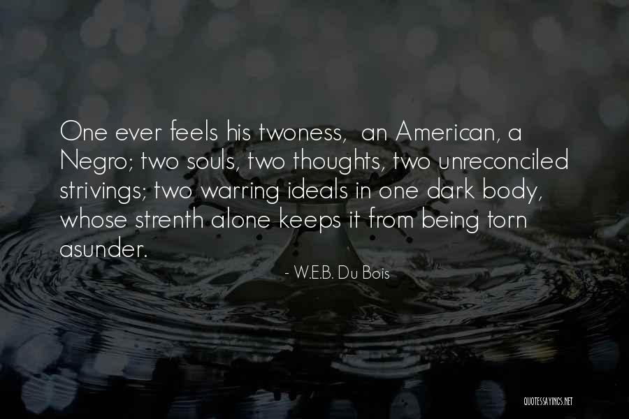 Dubois Twoness Quotes By W.E.B. Du Bois Dubois Twoness Quotes By W.E.B. Du Bois