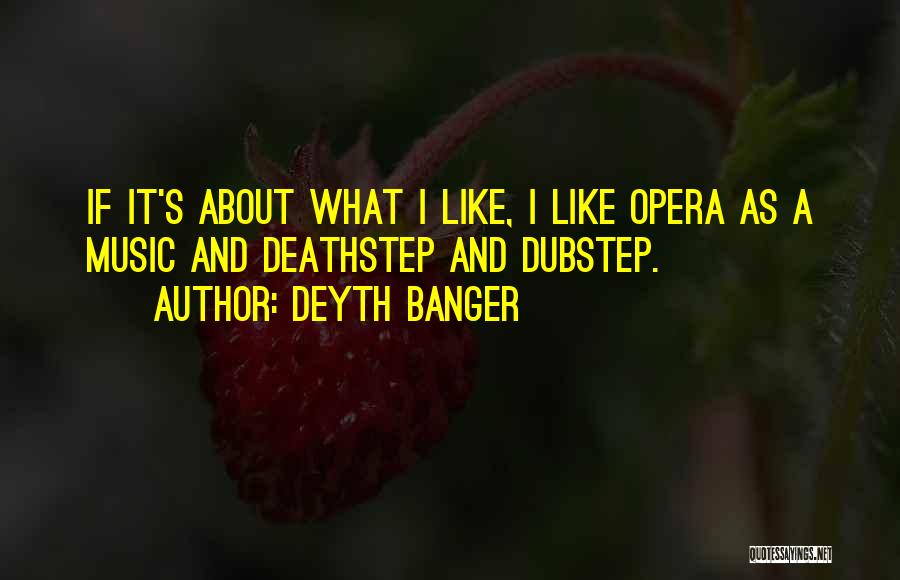 Dubstep Quotes By Deyth Banger