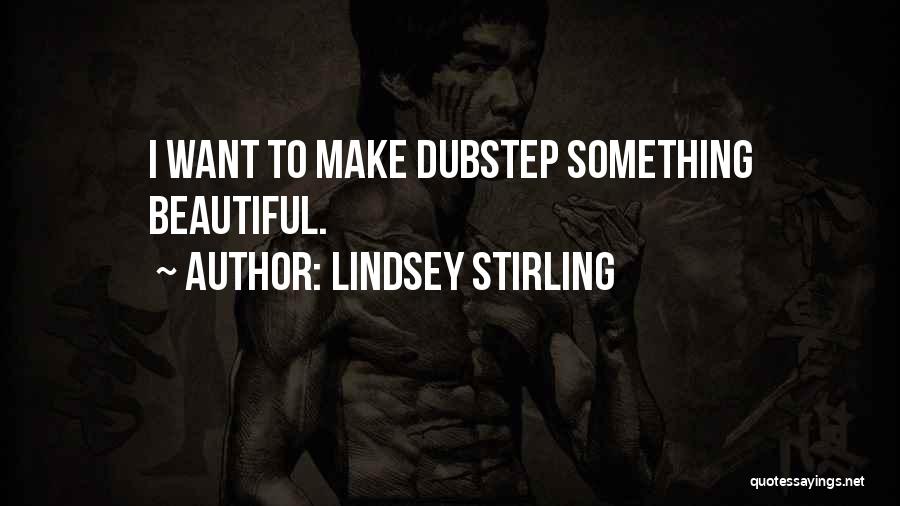 Dubstep Quotes By Lindsey Stirling