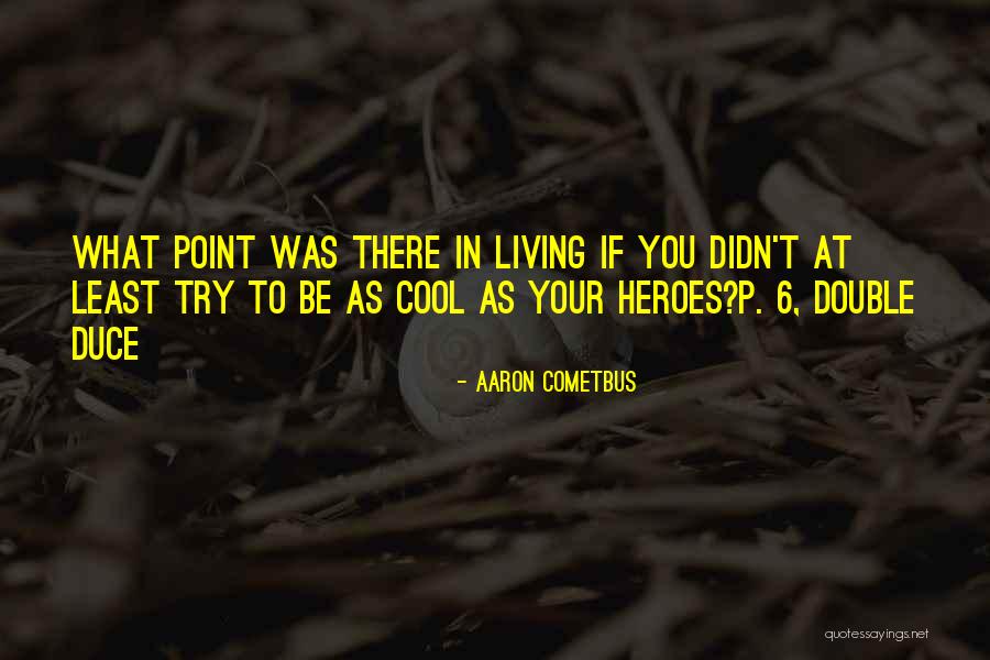 Duce Duce Quotes By Aaron Cometbus Duce Duce Quotes By Aaron Cometbus