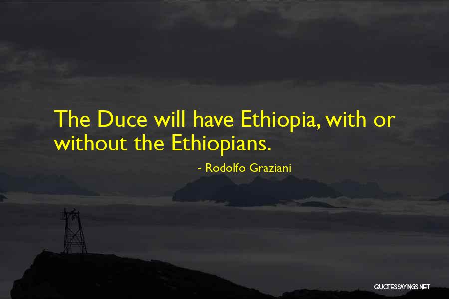 Duce Duce Quotes By Rodolfo Graziani Duce Duce Quotes By Rodolfo Graziani