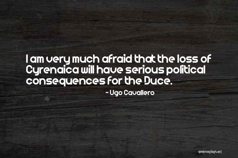 Duce Duce Quotes By Ugo Cavallero Duce Duce Quotes By Ugo Cavallero