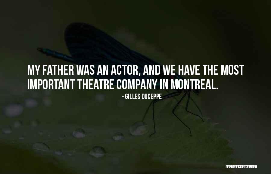 Duceppe Theatre Quotes By Gilles Duceppe Duceppe Theatre Quotes By Gilles Duceppe