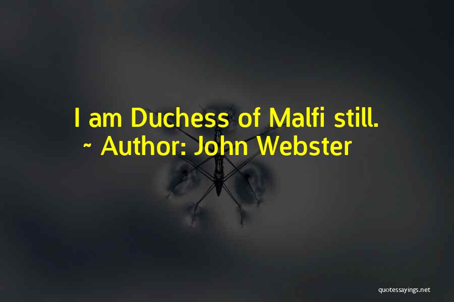 Duchess Of Malfi Quotes By John Webster