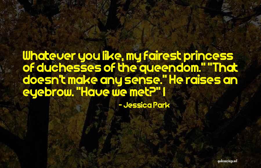 Duchesses Quotes By Jessica Park Duchesses Quotes By Jessica Park
