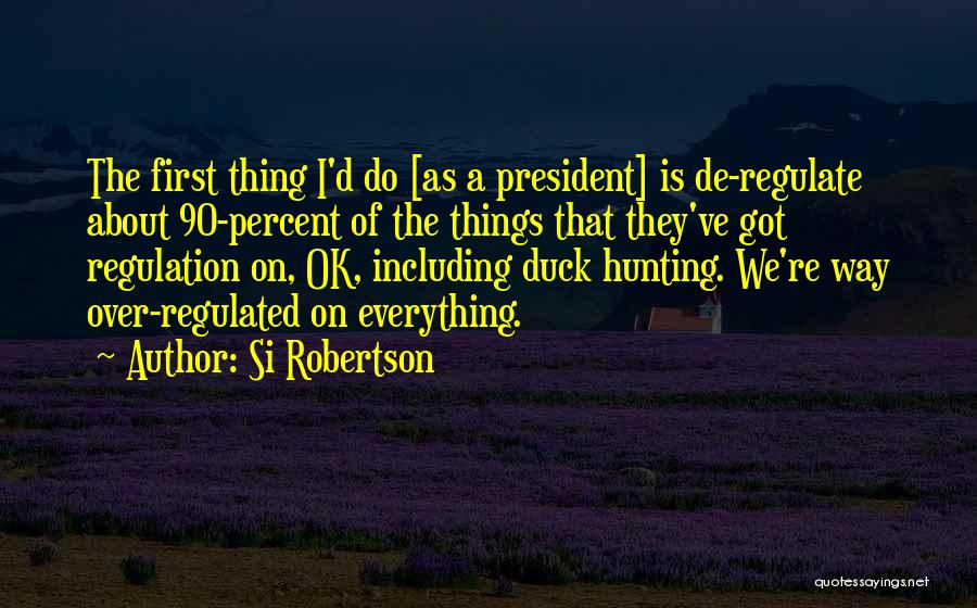 Duck Hunting Quotes By Si Robertson