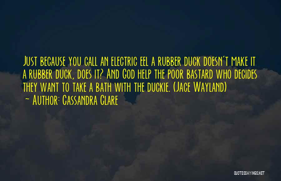 Duck Quotes By Cassandra Clare