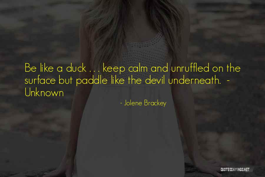 Duck Quotes By Jolene Brackey