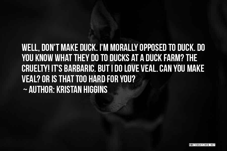 Duck Quotes By Kristan Higgins
