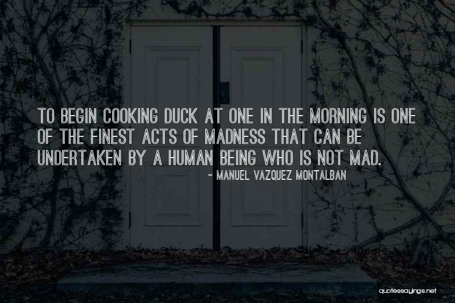 Duck Quotes By Manuel Vazquez Montalban