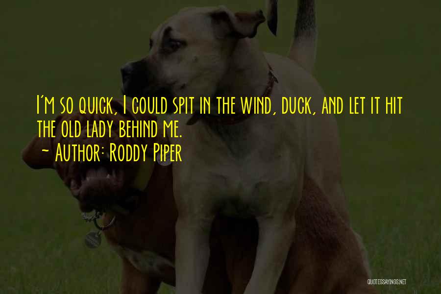 Duck Quotes By Roddy Piper