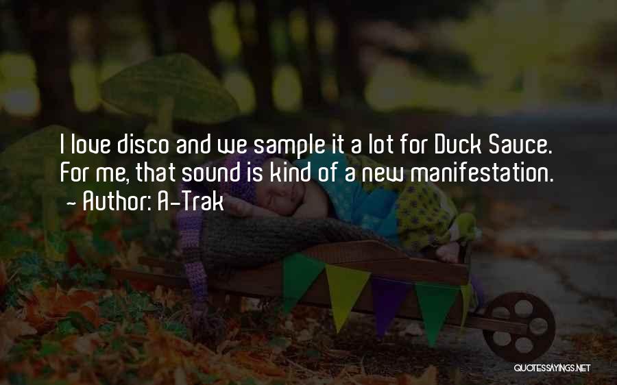 Duck Sauce Quotes By A-Trak