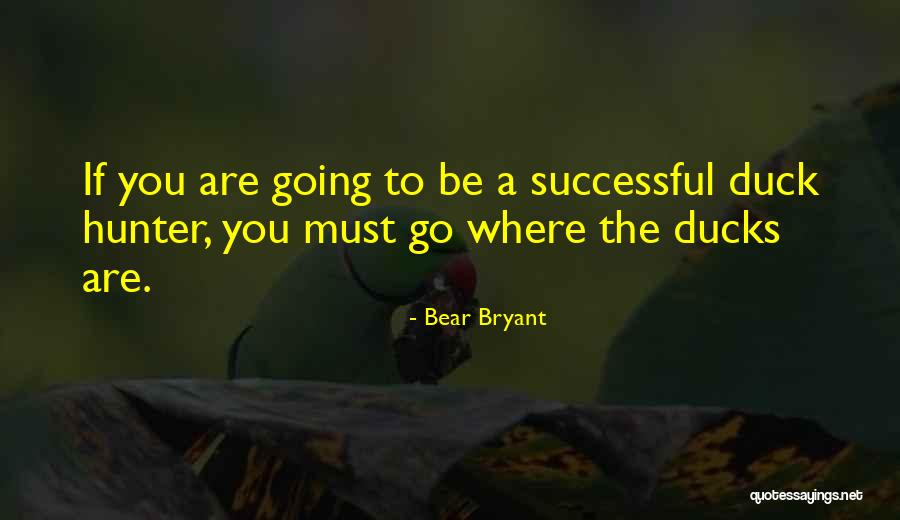 Ducks Quotes By Bear Bryant