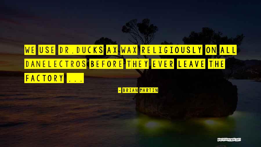 Ducks Quotes By Brian Martin