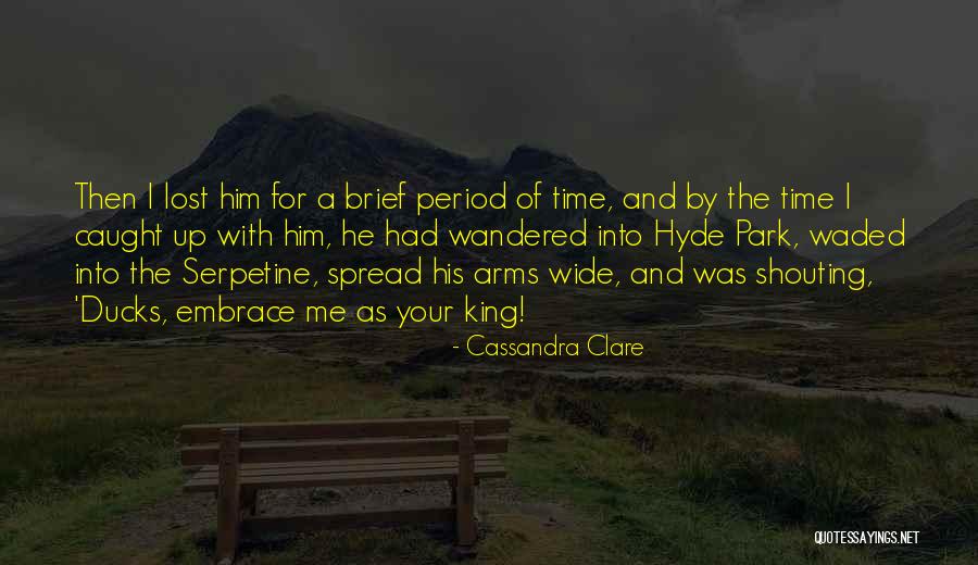 Ducks Quotes By Cassandra Clare