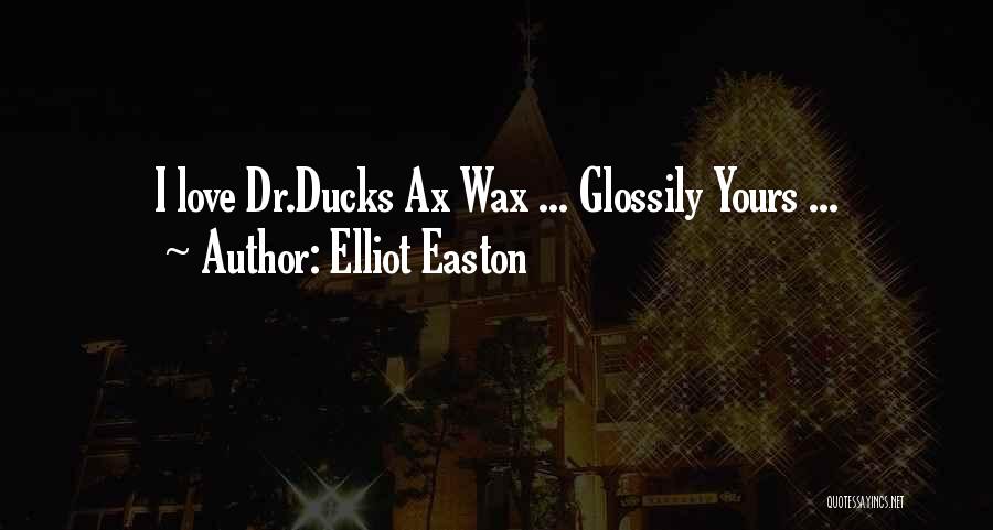Ducks Quotes By Elliot Easton