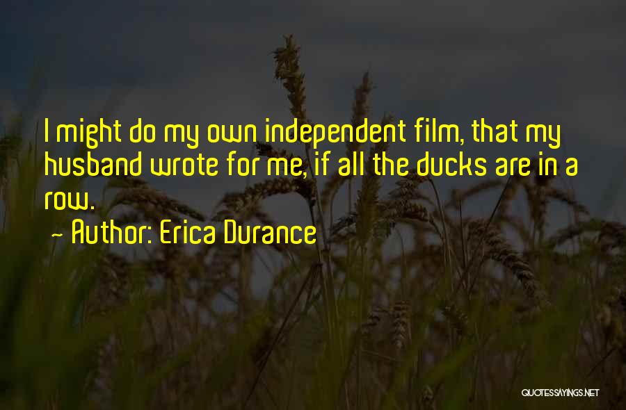 Ducks Quotes By Erica Durance