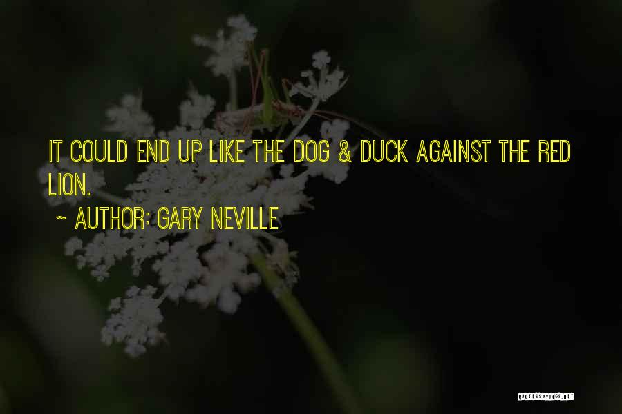 Ducks Quotes By Gary Neville