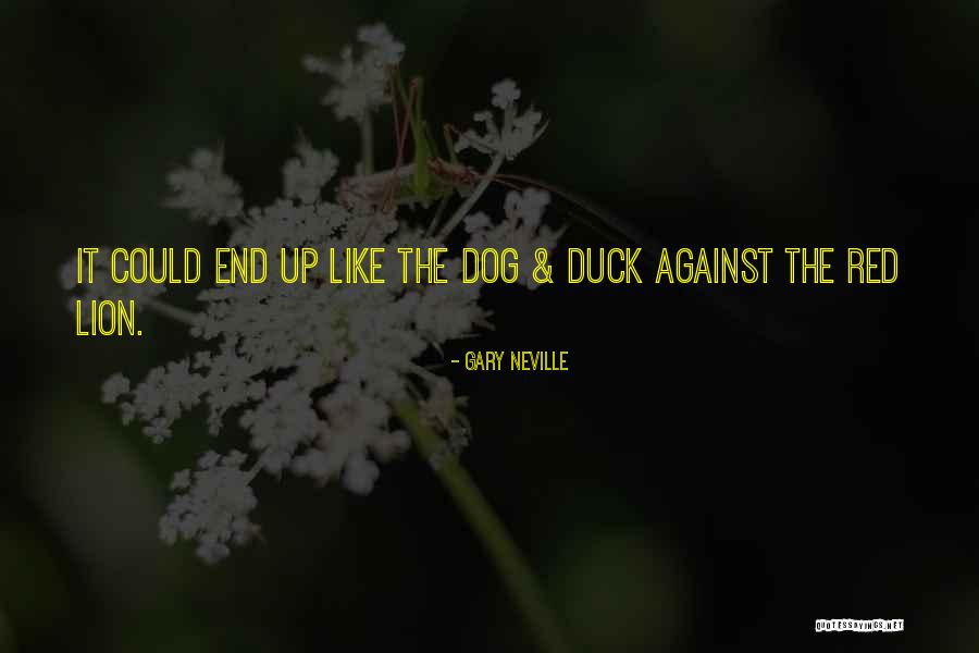 Ducks Quotes By Gary Neville