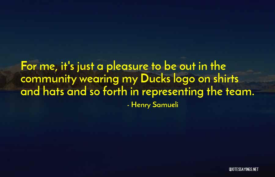 Ducks Quotes By Henry Samueli