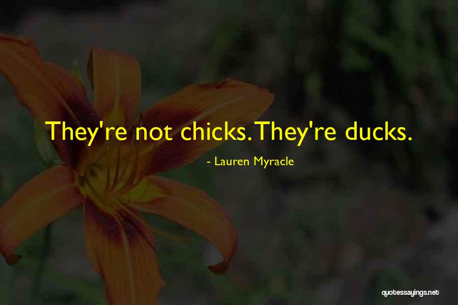 Ducks Quotes By Lauren Myracle