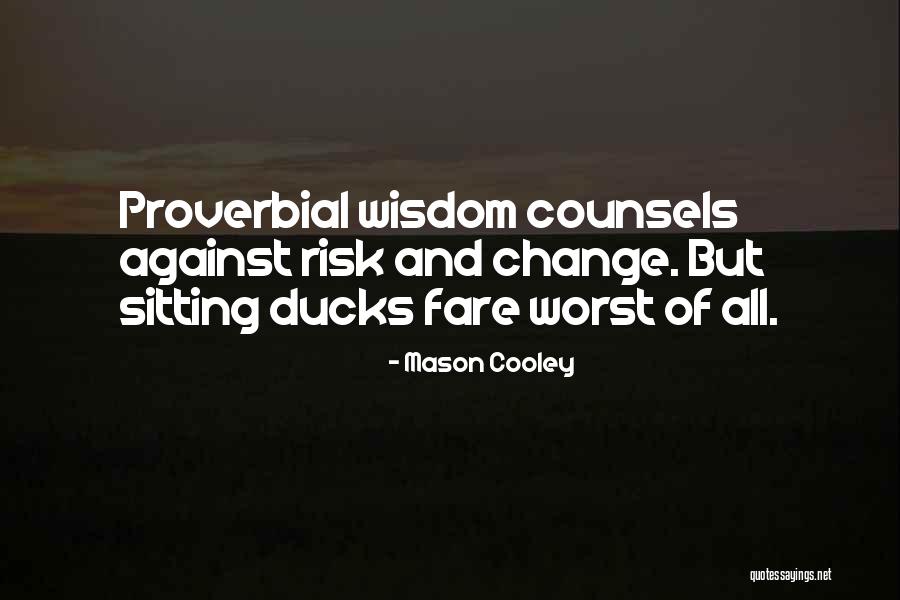 Ducks Quotes By Mason Cooley