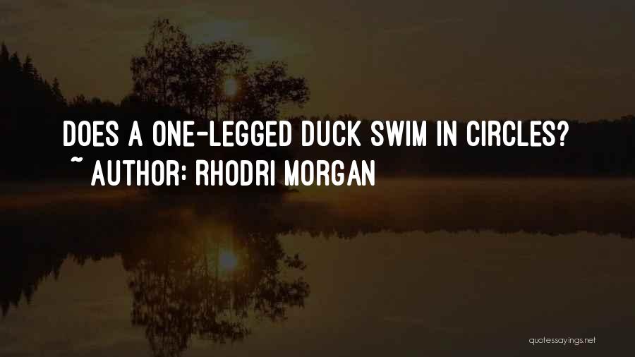 Ducks Quotes By Rhodri Morgan