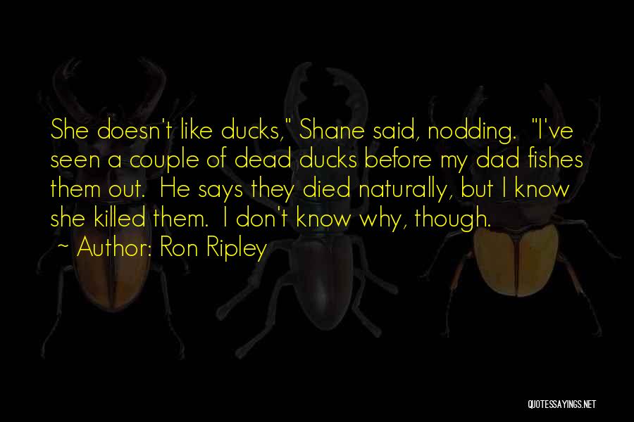 Ducks Quotes By Ron Ripley