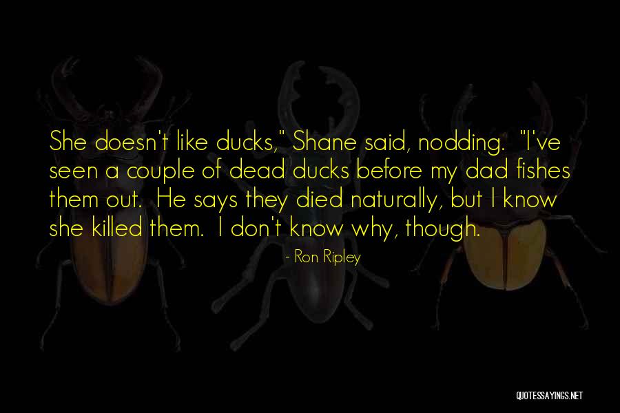 Ducks Quotes By Ron Ripley