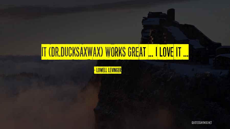 Ducksaxwax Quotes By Lowell Levinger Ducksaxwax Quotes By Lowell Levinger