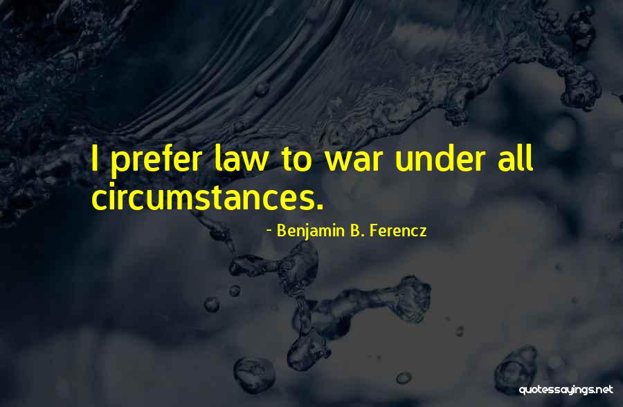 Ducray Anacaps Quotes By Benjamin B. Ferencz Ducray Anacaps Quotes By Benjamin B. Ferencz