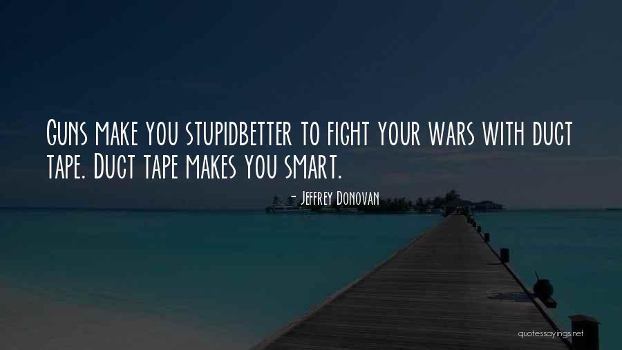 Duct Quotes By Jeffrey Donovan Duct Quotes By Jeffrey Donovan