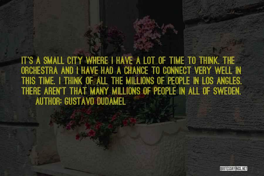 Dudamel Quotes By Gustavo Dudamel