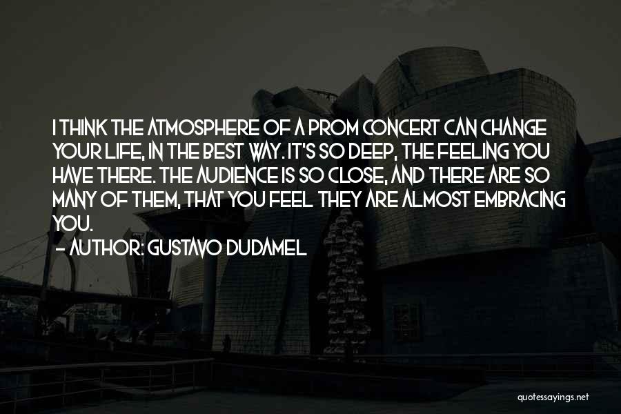 Dudamel Quotes By Gustavo Dudamel