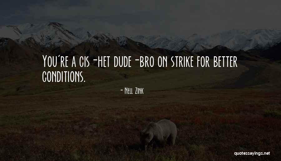 Dude Bro Quotes By Nell Zink Dude Bro Quotes By Nell Zink