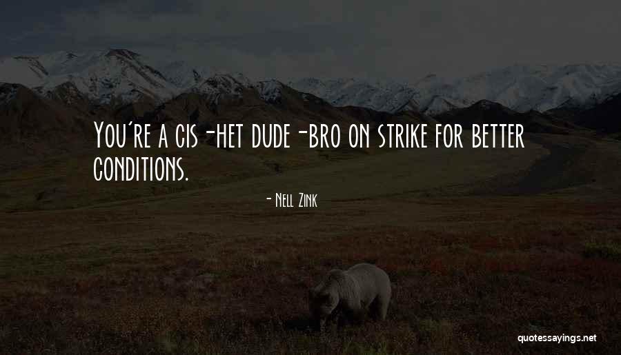 Dude Bro Quotes By Nell Zink