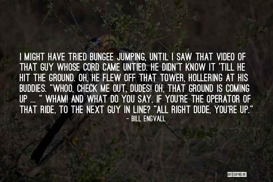 Dude Funny Quotes By Bill Engvall Dude Funny Quotes By Bill Engvall
