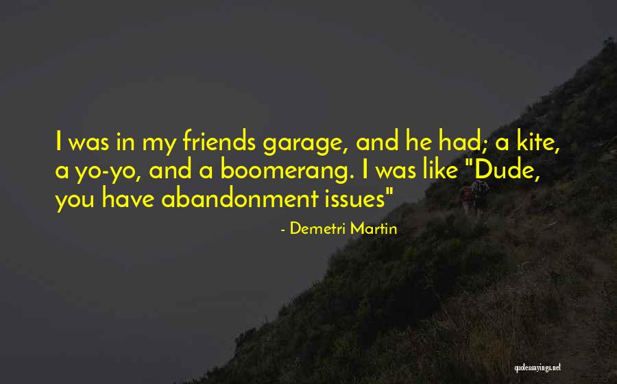 Dude Funny Quotes By Demetri Martin