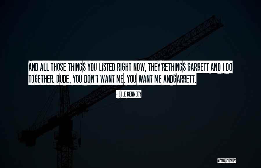 Dude Funny Quotes By Elle Kennedy Dude Funny Quotes By Elle Kennedy