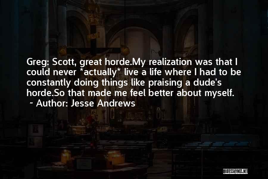 Dude Funny Quotes By Jesse Andrews