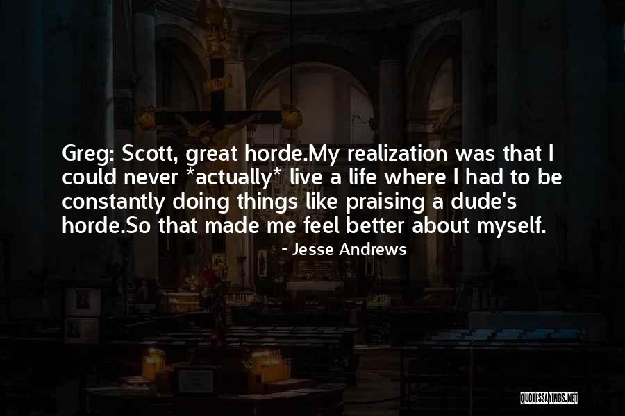 Dude Funny Quotes By Jesse Andrews