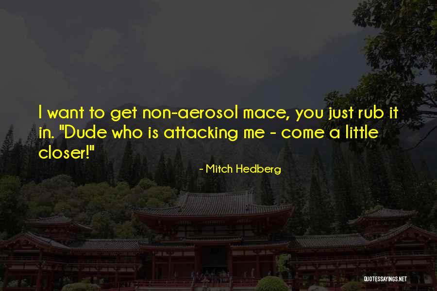 Dude Funny Quotes By Mitch Hedberg