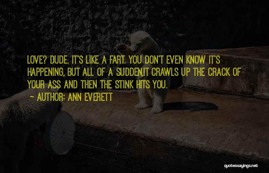 Dude Love Quotes By Ann Everett
