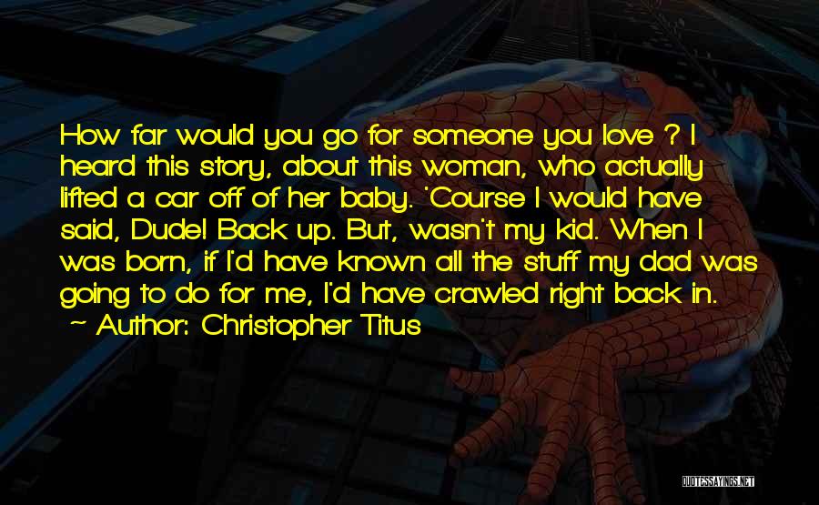 Dude Love Quotes By Christopher Titus