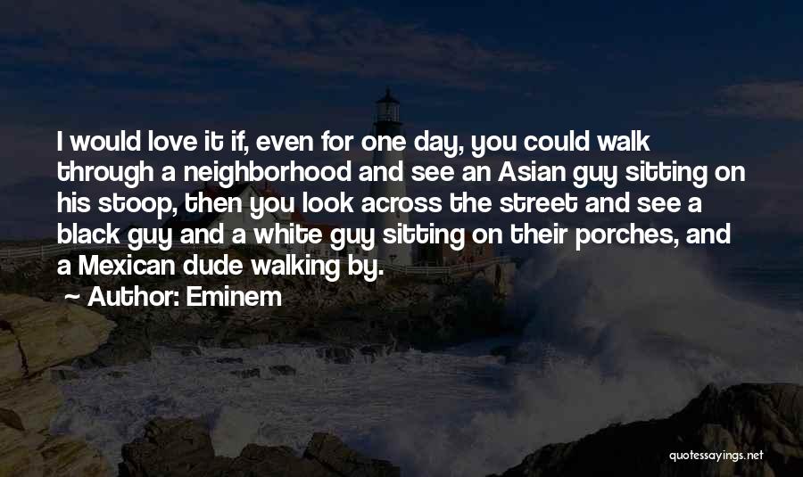 Dude Love Quotes By Eminem