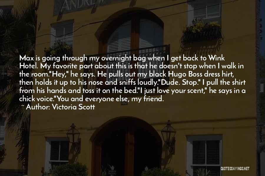 Dude Love Quotes By Victoria Scott