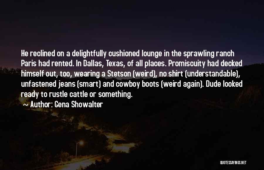 Dude Where My Ranch Quotes By Gena Showalter