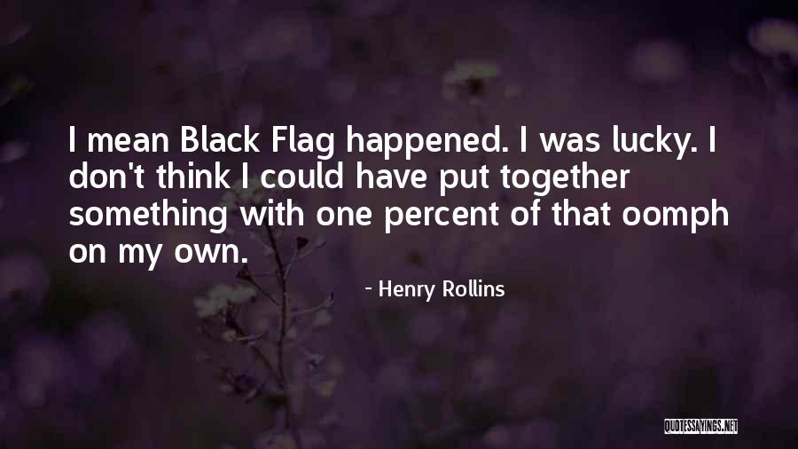 Dudenbostel Dentist Quotes By Henry Rollins Dudenbostel Dentist Quotes By Henry Rollins
